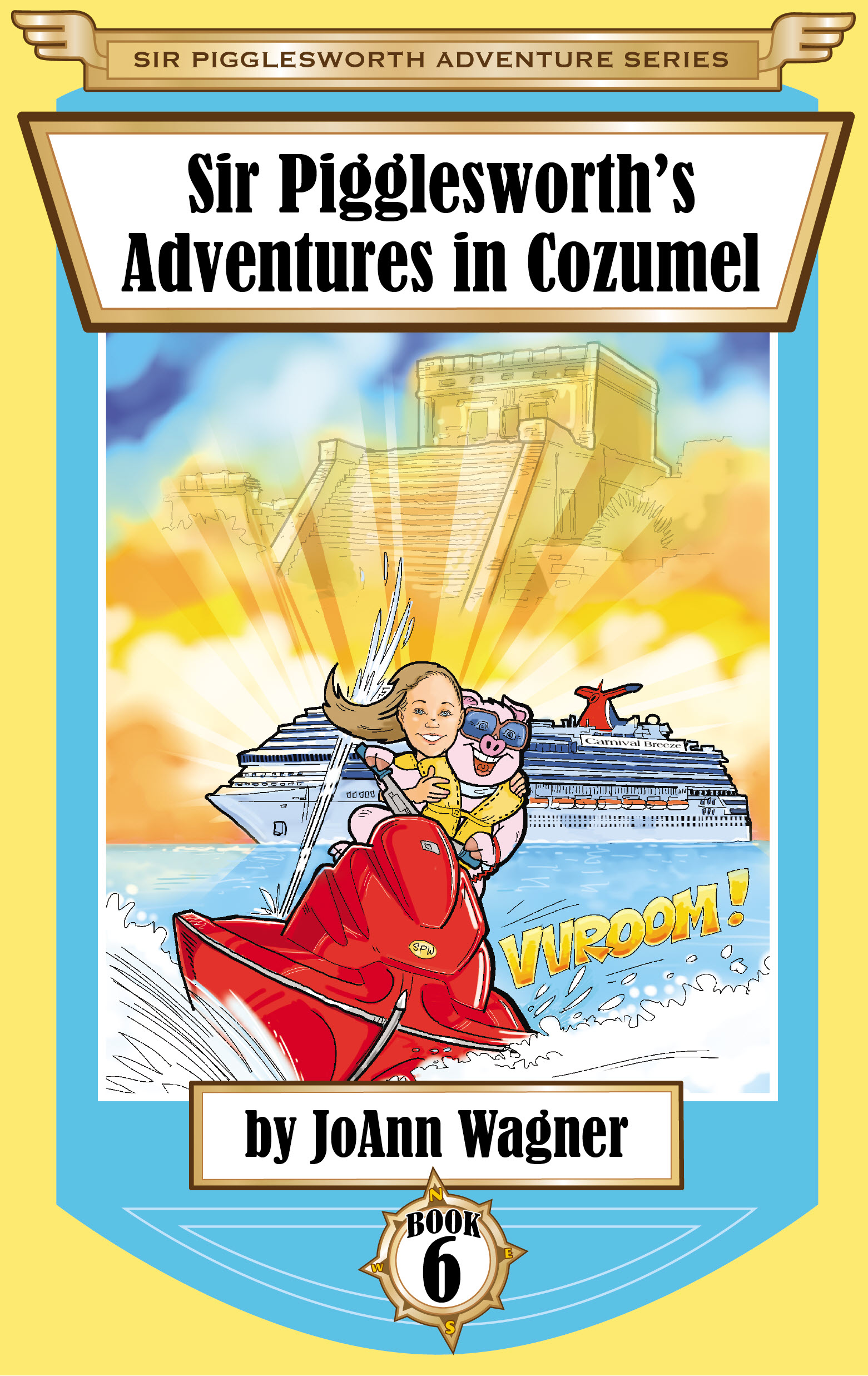 Book 6 - Sir Pigglesworth's Adventures in Cozumel